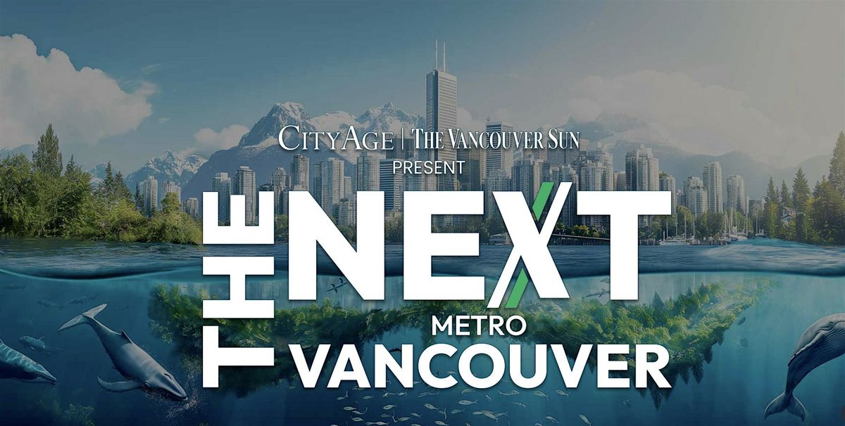 The Next Vancouver - Rethinking our place here and the world!, 20 October | Event in Vancouver | AllEvents