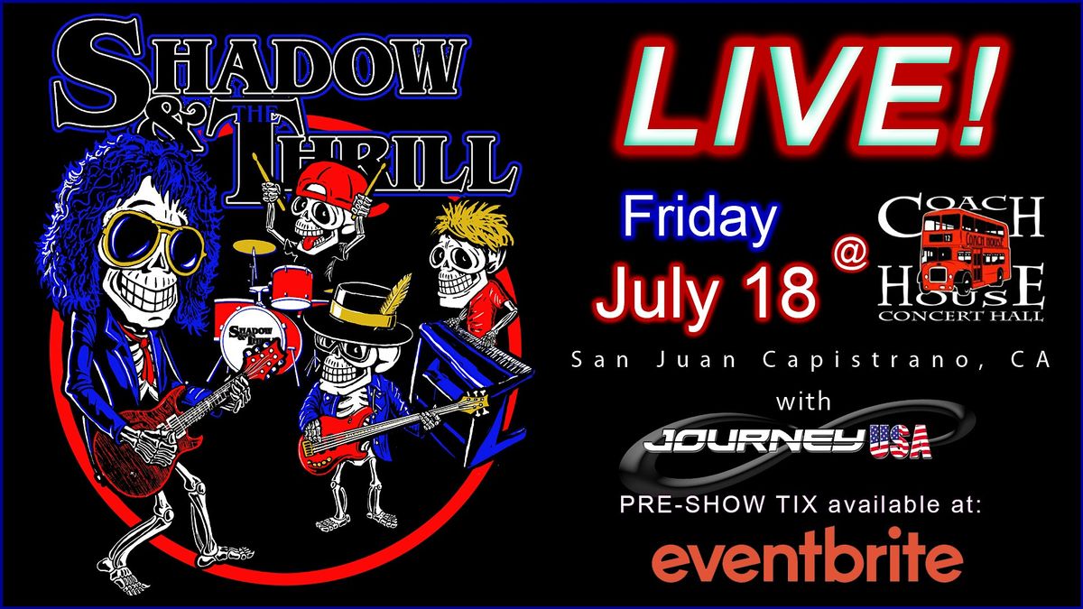 "Make it a Double!" Shadow & The Thrill AND Journey USA!!, 18 July | Event in San Juan Capistrano