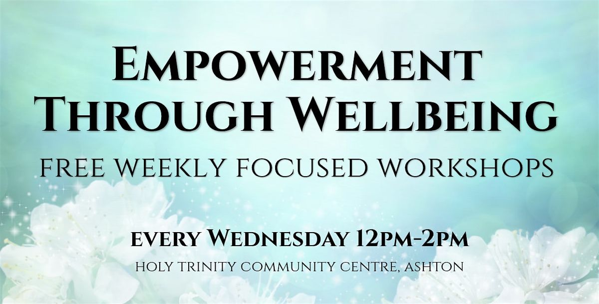 *FREE* Empowerment Through Wellbeing Workshop - Connect, Explore, Create | Event in Ashton-under-Lyne | AllEvents