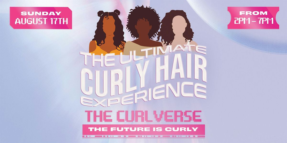 CGM Presents: The Ultimate Curly Hair Experience 2026-The Curlverse, 16 August | Event in Toronto | AllEvents