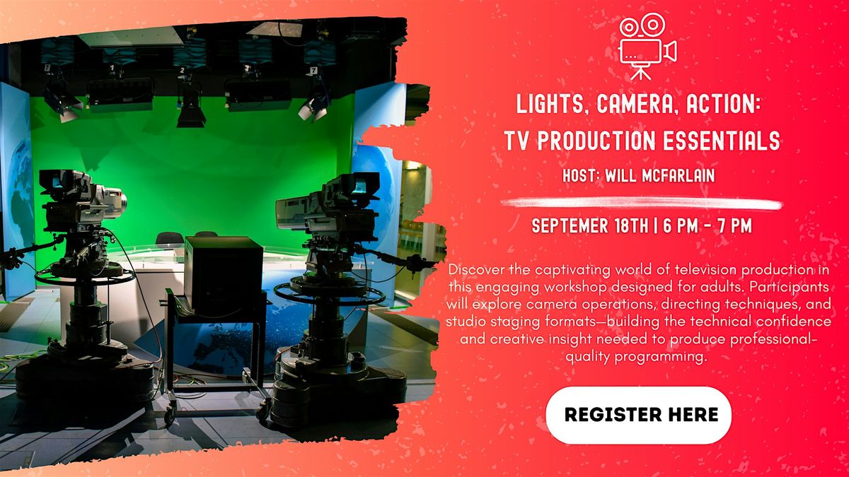 Deep Digital: Lights, Camera, Action: TV Production Essentials, 18 September | Event in Lafayette | AllEvents