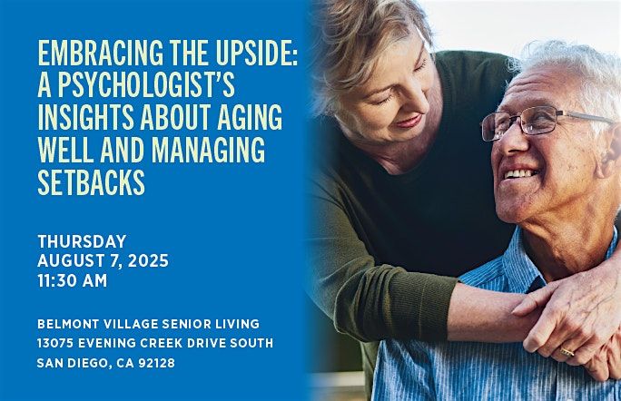 Embracing the upside: A phycologist's insights about aging well, 7 August | Event in San Diego | AllEvents