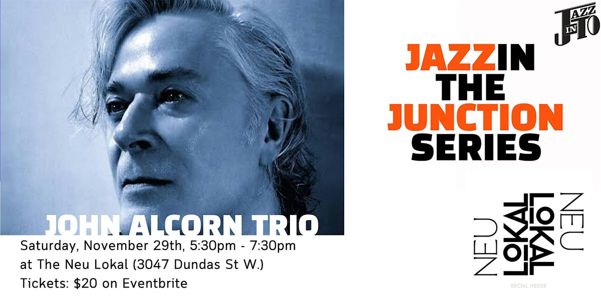 John Alcorn Trio at The Neu Lokal!, 29 November | Event in Toronto | AllEvents