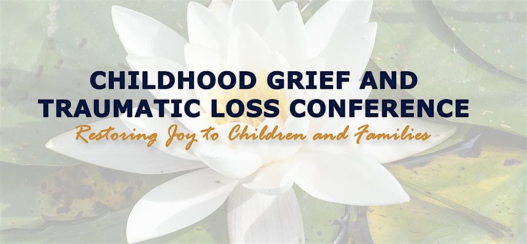 19th Annual ICAN Childhood Grief and Traumatic Loss Conference | Event in Los Angeles | AllEvents