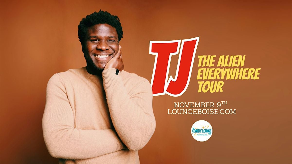 TJ: The Alien Everywhere Tour @ The Comedy Lounge, 9 November | Event in Boise | AllEvents