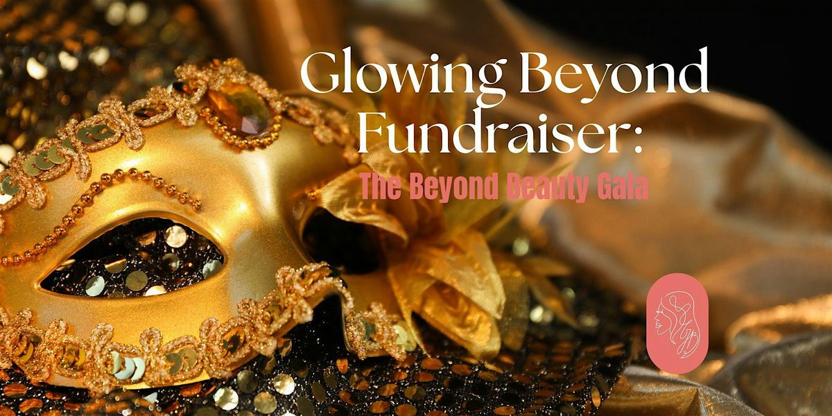Glowing Beyond Fundraiser: The Beyond Beauty Gala, 12 September | Event in Vancouver | AllEvents