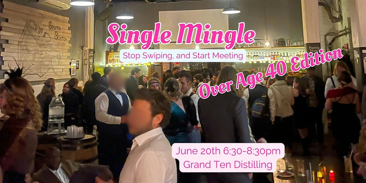 Single Mingle! (OVER AGE 40 EDITION), 20 June | Event in Boston | AllEvents