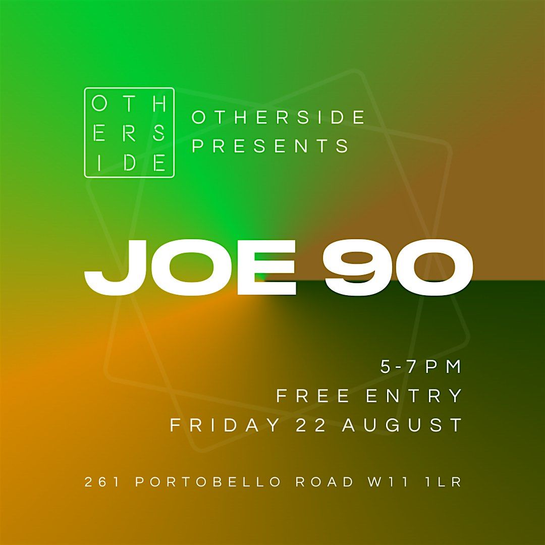 Joe 90 FREE DJ SET - Live at OTHERSIDE, 22 August | Event in London | AllEvents