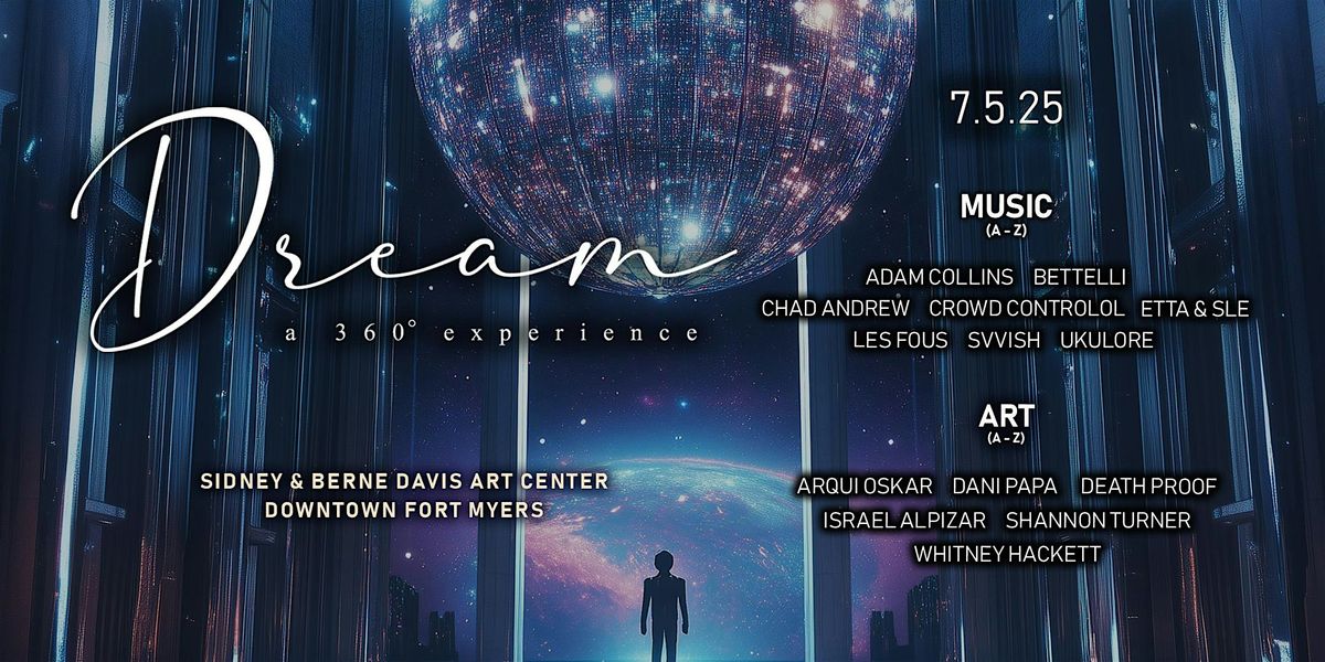 Dream: A 360° Experience, 5 July | Event in Fort Myers | AllEvents