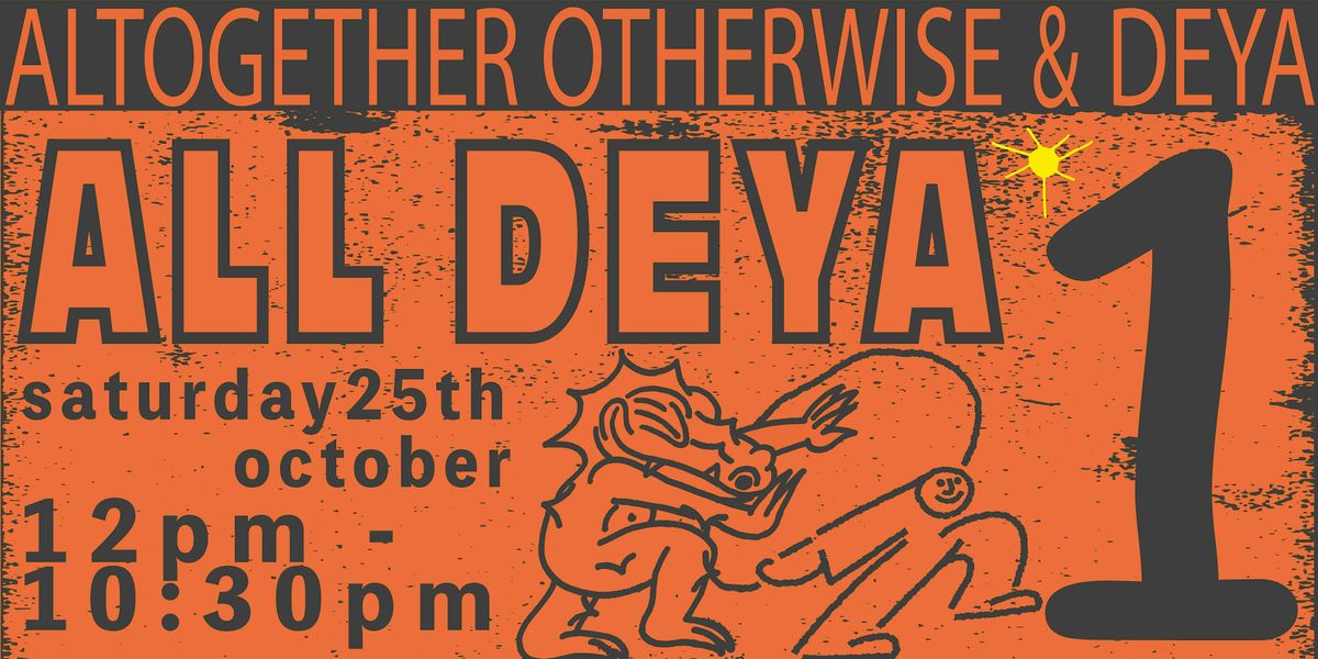 Altogether Otherwise & DEYA present ALL DEYA 1, 25 October | Event in Manchester | AllEvents