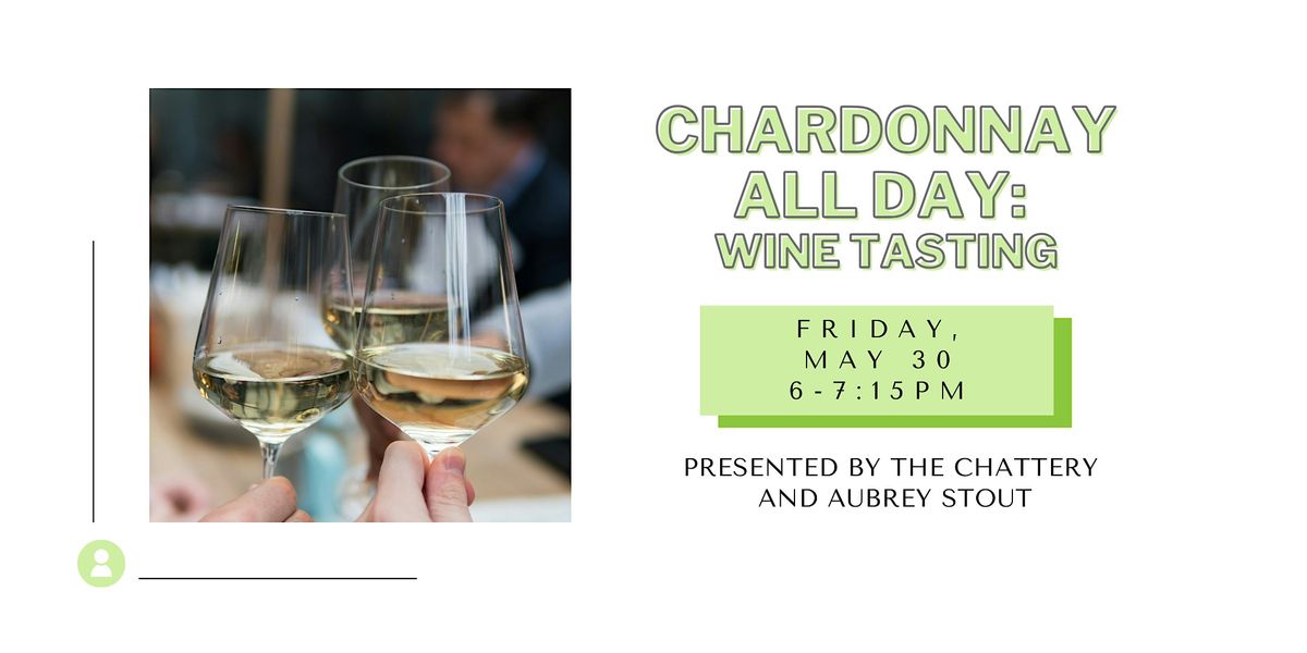 Chardonnay All Day: Wine Tasting, 30 May | Event in Chattanooga | AllEvents
