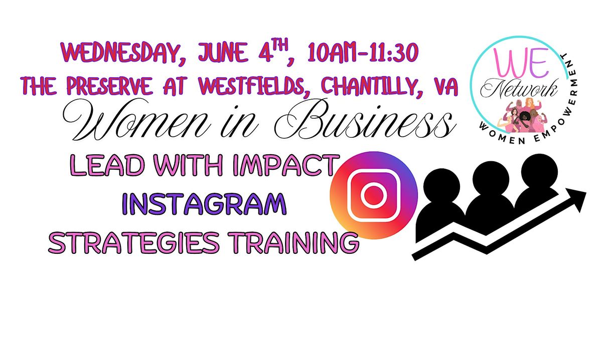 Lead with Impact, Instagram Strategies Training:  Women in Business, 4 June | Event in Chantilly | AllEvents
