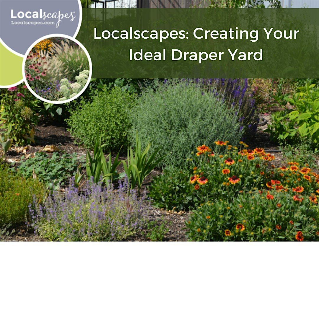 Localscapes: Creating Your Ideal Draper Yard, 10 September | Event in Draper | AllEvents