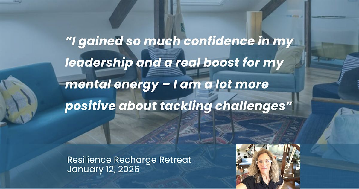 2026  Recharge Retreat for Leaders – Navigate Change with Confidence, 12 January | Event in London | AllEvents