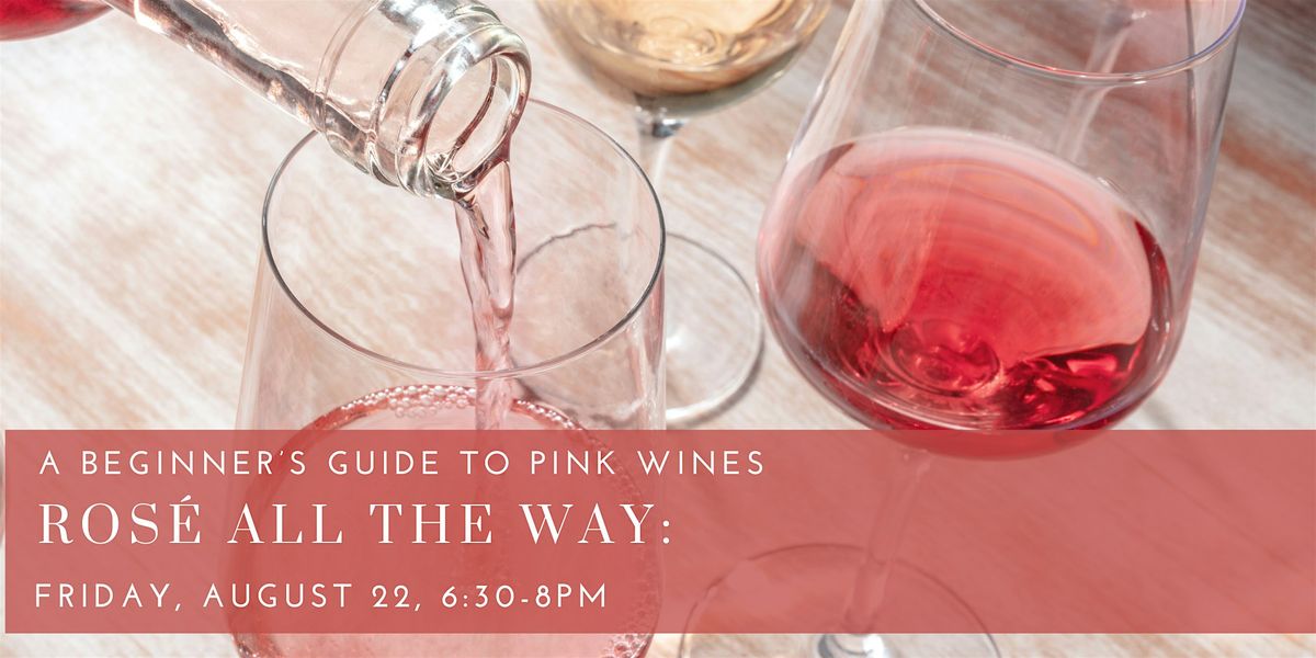 Rosé All the Way: A Beginner's Guide to Pink Wines, 22 August | Event in Cambridge | AllEvents