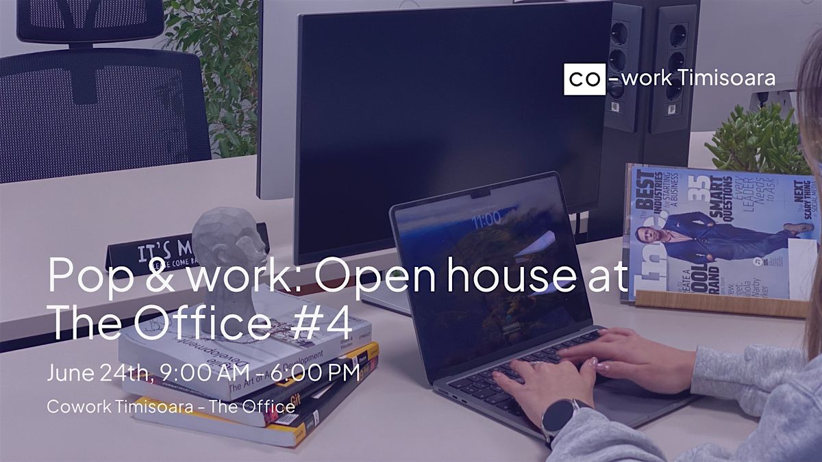 Pop & Work -  Open House at The Office, 24 June | Event in Timișoara | AllEvents