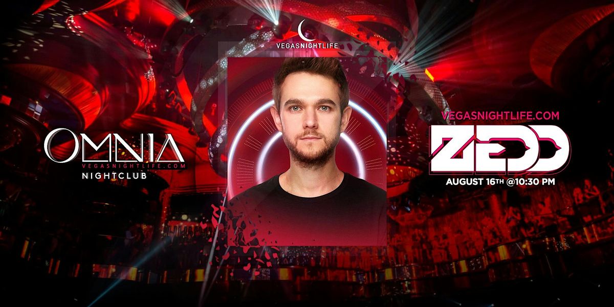 Zedd | Las Vegas | Omnia Nightclub Party Saturday, 16 August | Event in Las Vegas | AllEvents
