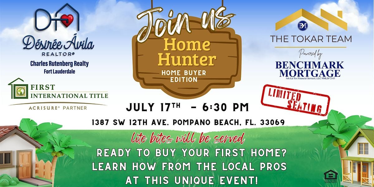 Home Hunter - First Time Home Buyer Edition!, 17 July | Event in Pompano Beach | AllEvents