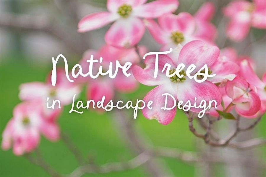 Native Plants in Landscape Design, 21 June | Event in Fairfax | AllEvents