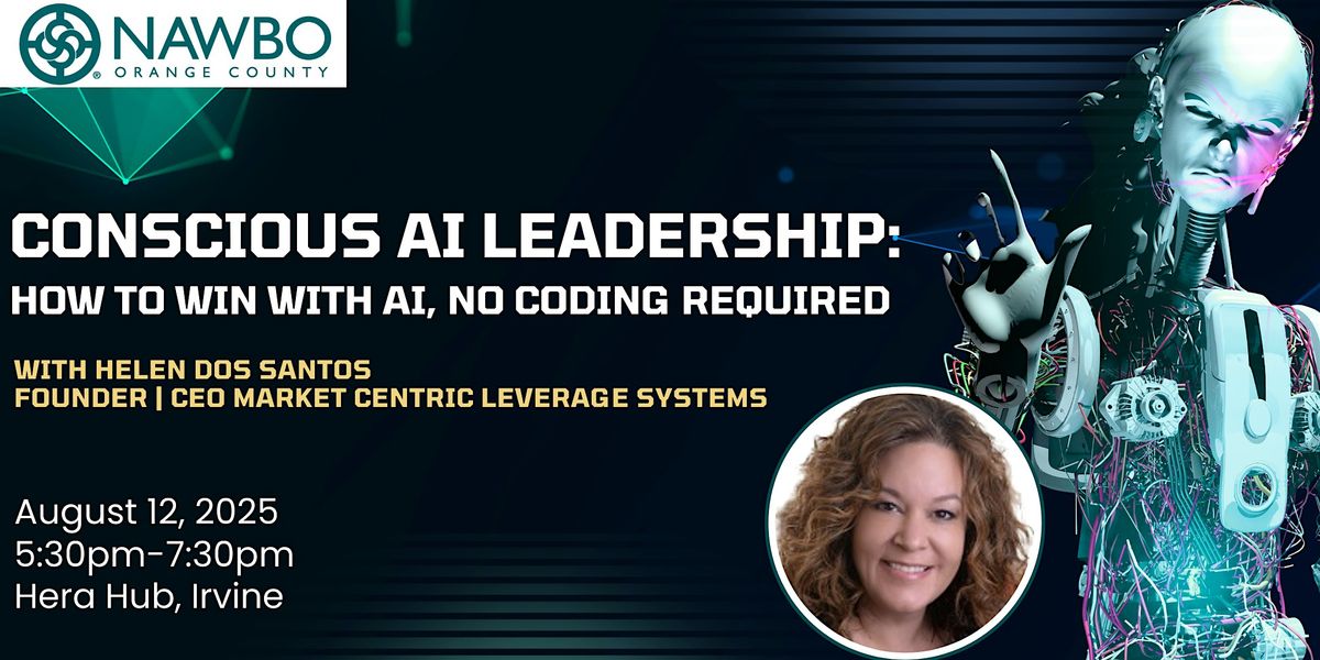 NAWBO-OC: Conscious AI Leadership: How to Win with AI, No Coding Required, 12 August | Event in Irvine | AllEvents
