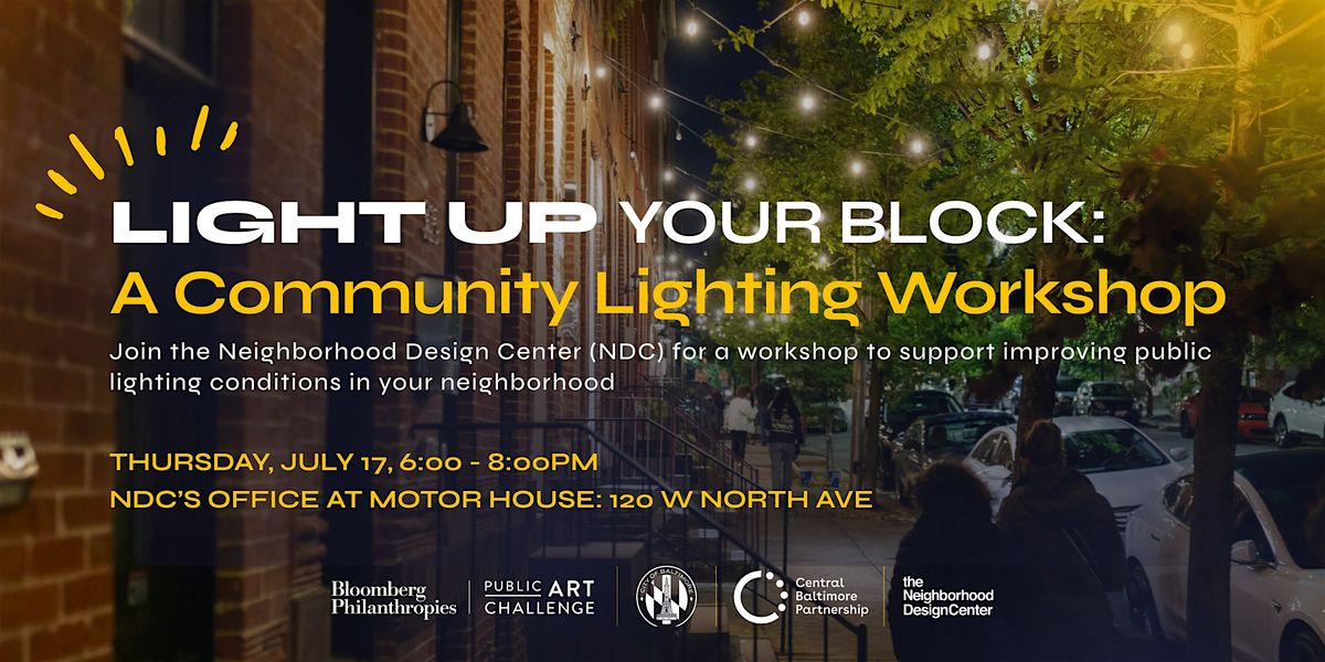 Light Up Your Block: A Community Lighting Workshop, 17 July | Event in Baltimore | AllEvents