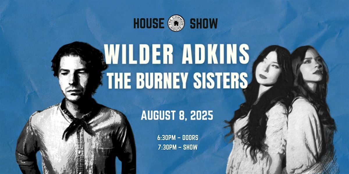 HOUSE SHOW // The Burney Sisters & Wilder Adkins, 8 August | Event in Huntsville | AllEvents