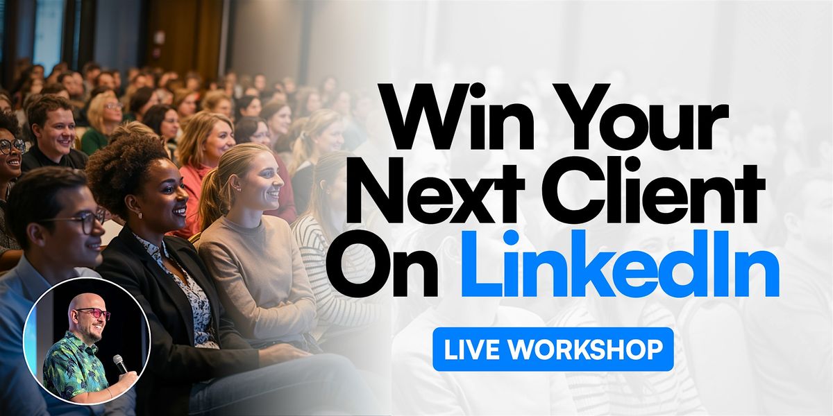Win Your Next Client on LinkedIn - Live in AUSTIN, 29 October | Event in Buda | AllEvents