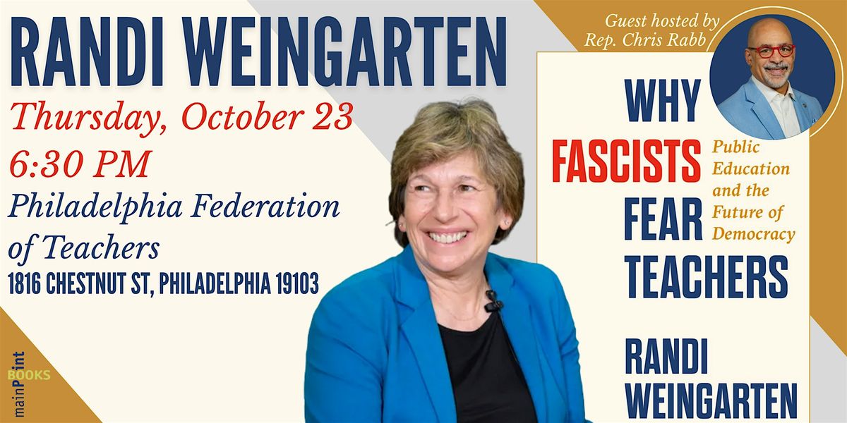 Randi Weingarten, "Why Fascists Fear Teachers", 23 October | Event in Philadelphia | AllEvents