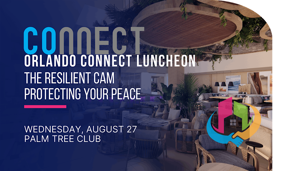 Orlando Connect Luncheon, The Resilient CAM, 27 August | Event in Orlando | AllEvents