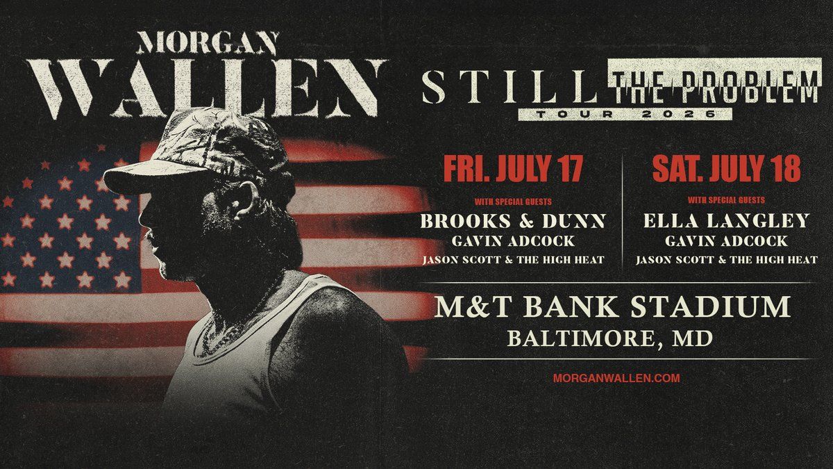 Morgan Wallen  Ella Langley  Gavin Adcock  & Jason Scott and The High Heat, 17 July | Event in Baltimore