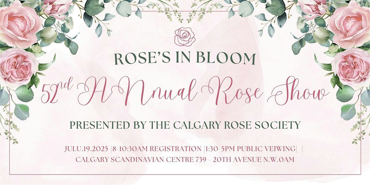 Roses in Bloom: Calgary’s 52nd Annual Rose Show | Event in Calgary | AllEvents