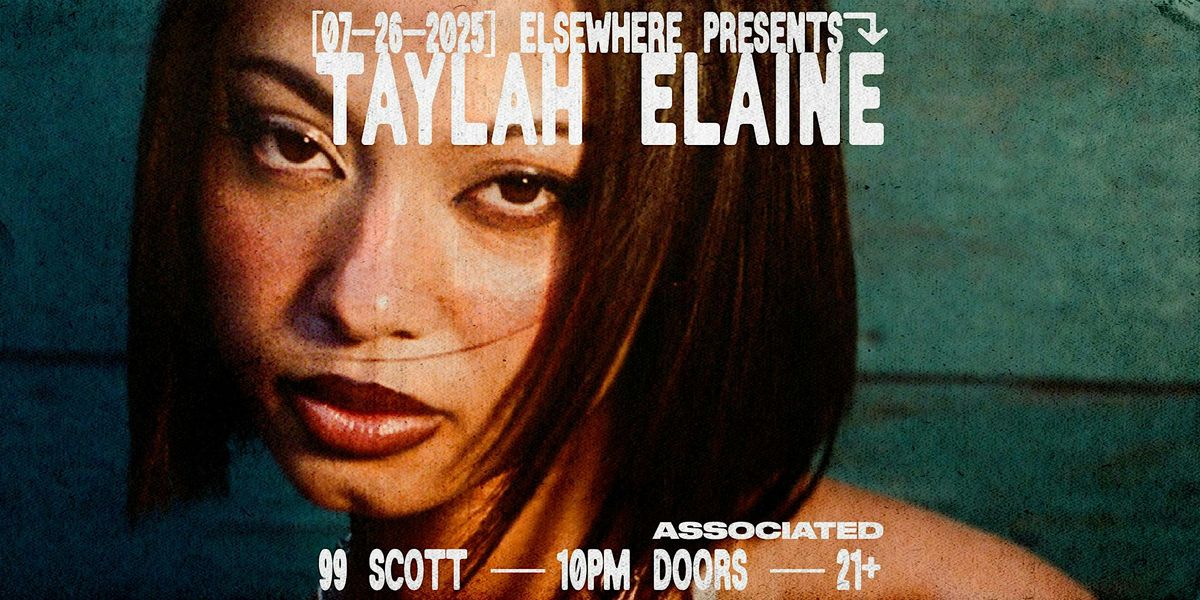 Elsewhere Presents: Taylah Elaine @ 99 Scott, 26 July | Event in Brooklyn | AllEvents