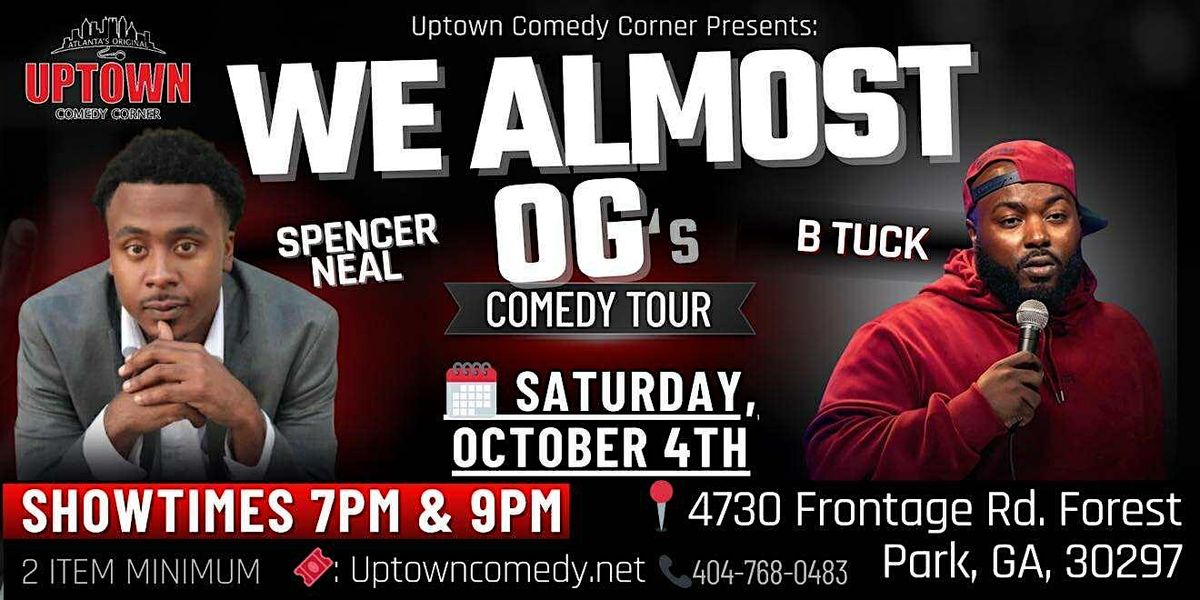 We Almost OG's Comedy Tour w Spencer Neal & B Tuck Live at Uptown | Event in Forest Park | AllEvents