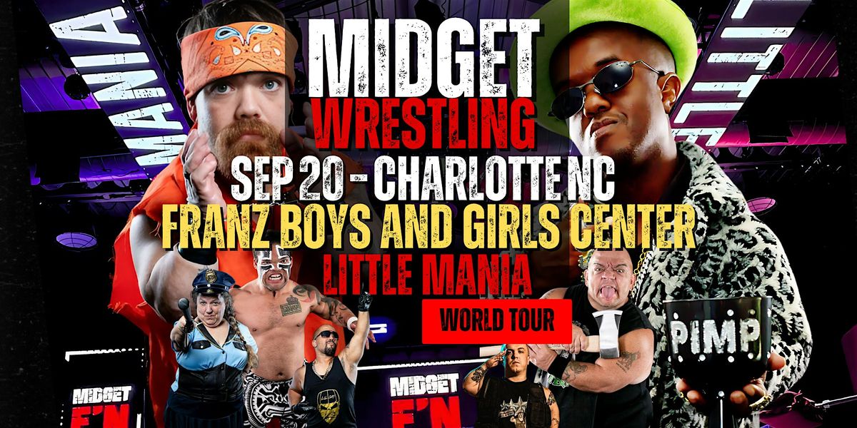 Little Mania Midget Wrestling – Charlotte, NC – Sep 20, 2025 – Buy Now, 20 September | Event in Charlotte
