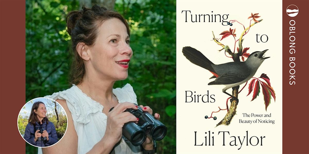 Lili Taylor, TURNING TO BIRDS: The Power and Beauty of Noticing | Event in Rhinebeck | AllEvents