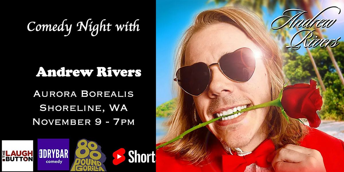 Comedian Andrew Rivers @ Aurora Borealis, 9 November | Event in Shoreline | AllEvents