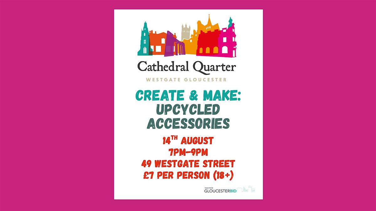 Make and Create: Upcycle, 14 August | Event in Gloucester | AllEvents