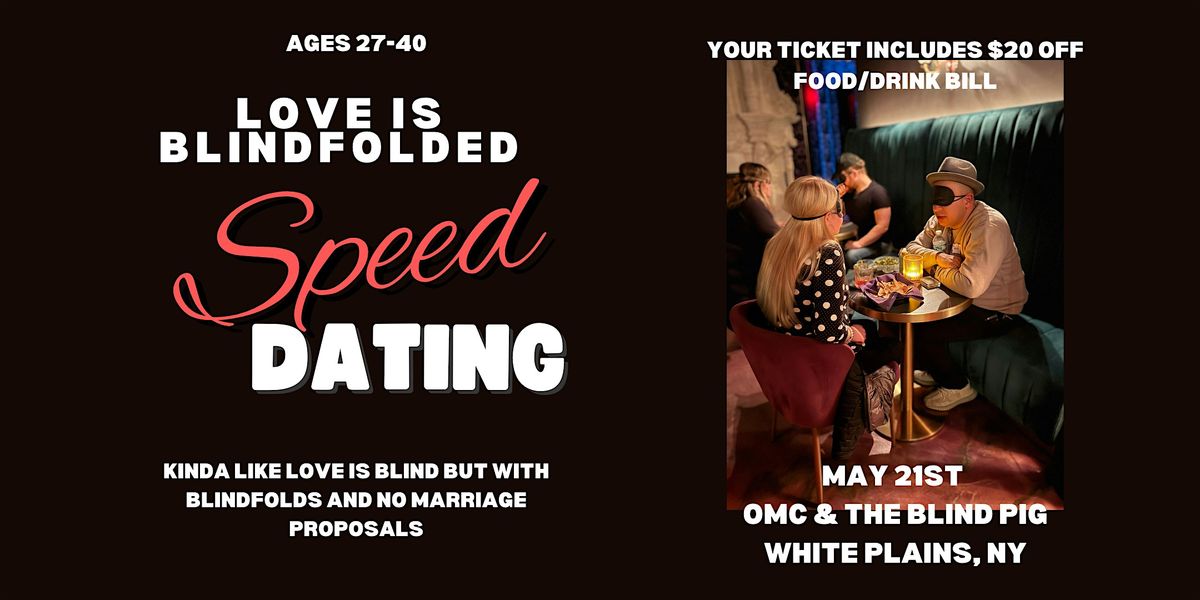 Love is Blindfolded Dating: ages 27-40 (Westchester, NY), 21 May | Event in White Plains | AllEvents