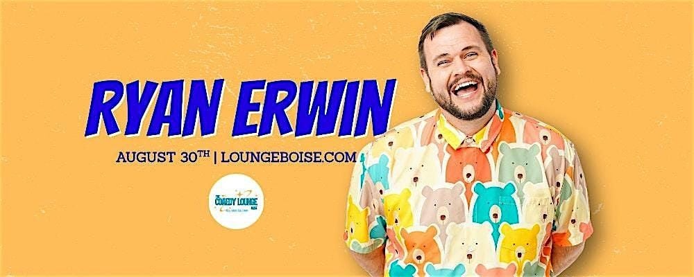 Comedian: RYAN ERWIN, 30 August | Event in Boise | AllEvents