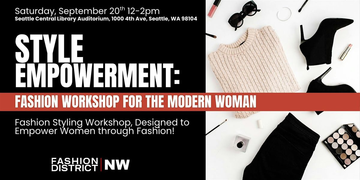 Style Empowerment: Fashion Workshop for the Modern Woman