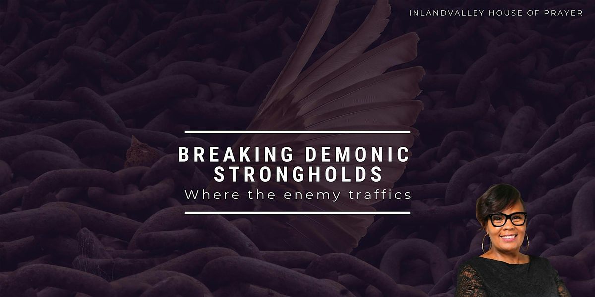 Breaking Generational Curses and Demonic Strongholds, 9 August | Event in Rancho Cucamonga | AllEvents