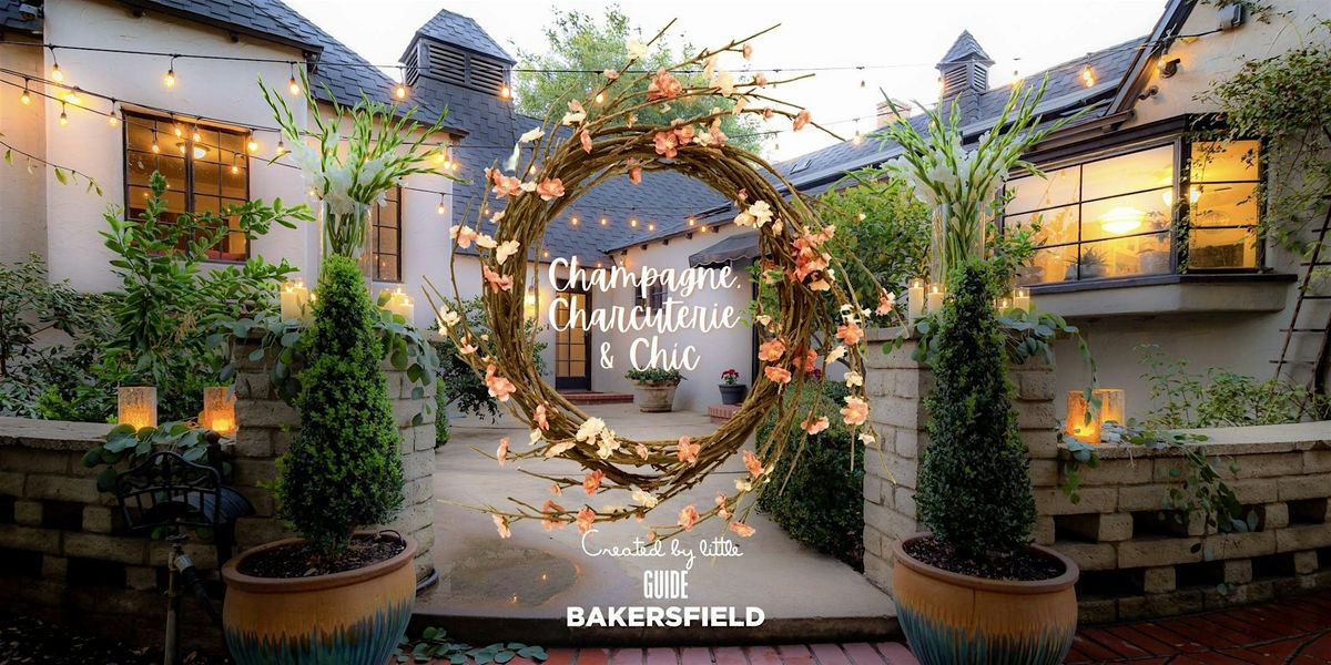 Champagne, Charcuterie, & Chic, 17 May | Event in Bakersfield | AllEvents