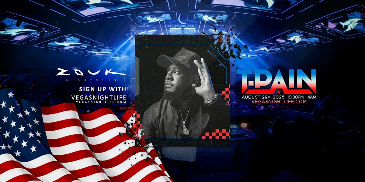 T-Pain | Labor Day Weekend Party | Zouk Las Vegas, 29 August | Event in Las Vegas | AllEvents