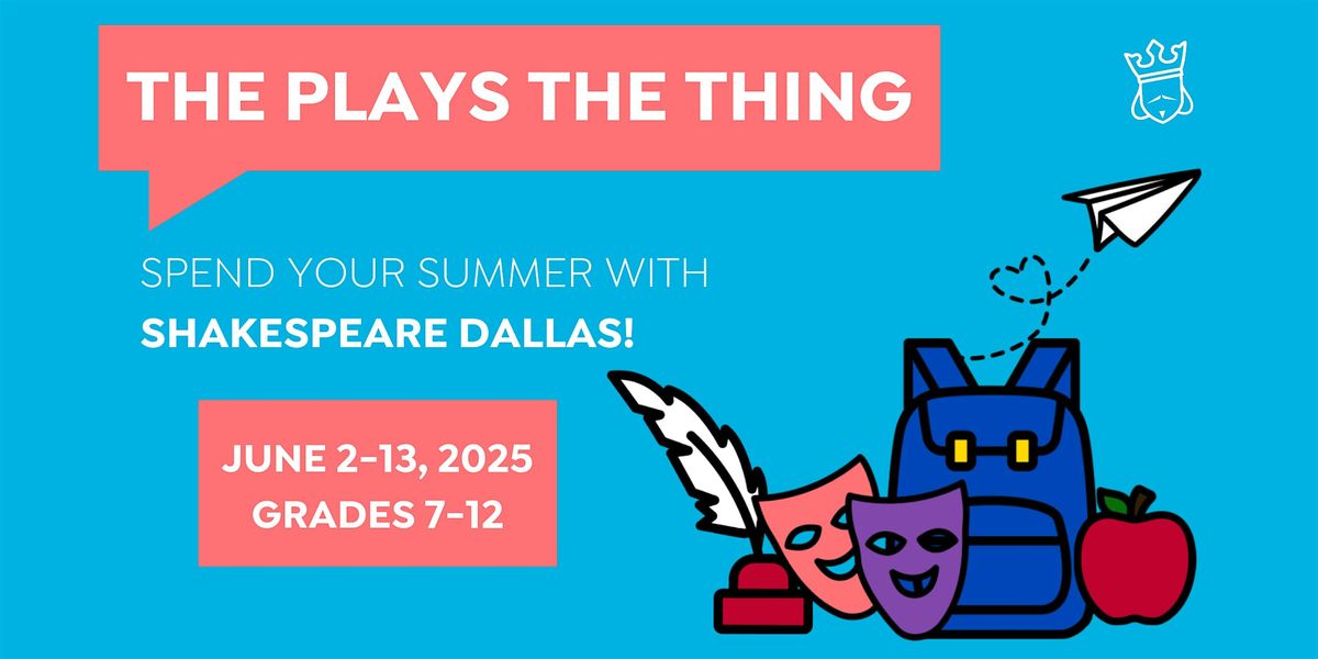 Shakespeare Dallas Summer Camp-The Plays the Thing, 2 June | Event in Dallas | AllEvents