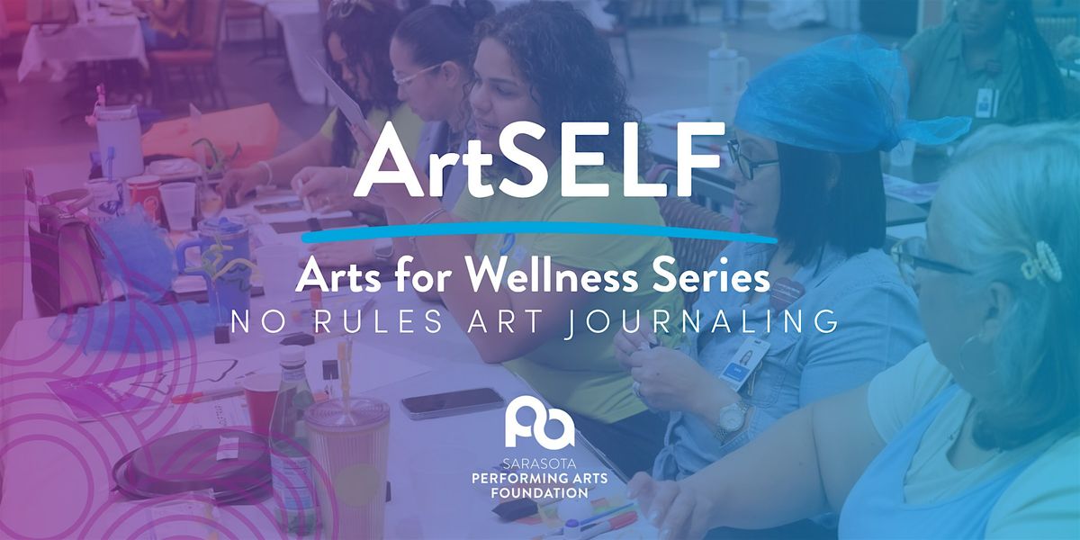 ArtSELF - Arts for Wellness Series: No Rules Art Journaling (Visual Art), 17 March | Event in Sarasota | AllEvents