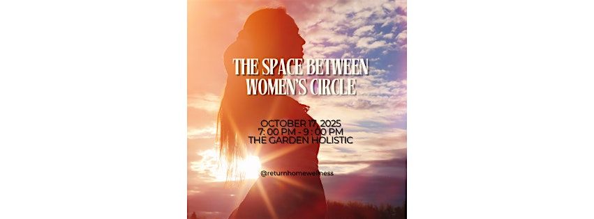 The Space Between Women's Circle, 17 October | Event in Edmonton | AllEvents