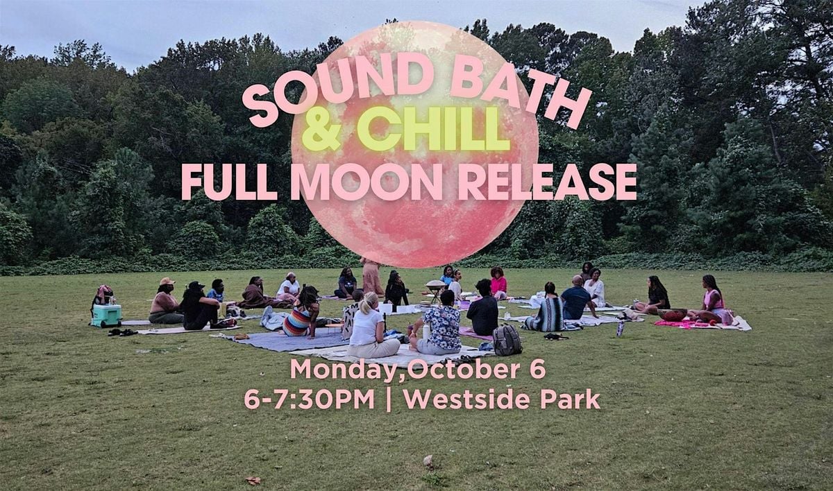 Sound Bath and Chill (Full Moon Release) | Event in Atlanta | AllEvents