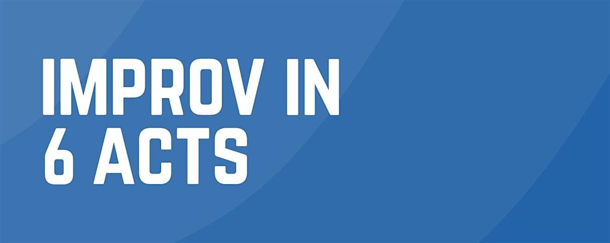 Improv in 6 Acts Nov- Dec 2025, 10 November | Event in Oxford | AllEvents