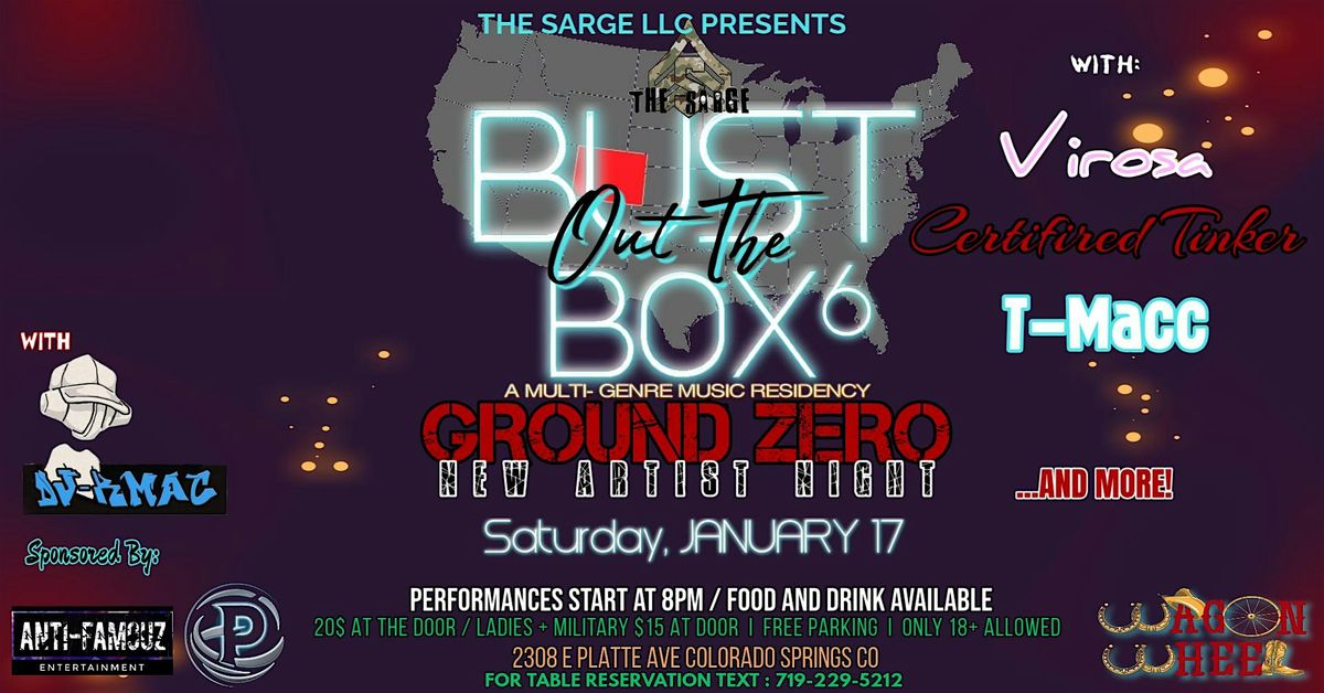 The Sarge LLC Presents: BUST OUT THE BOX 6 Ground Zero - NEW Artist Night, 17 January | Event in Colorado Springs