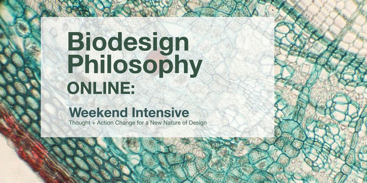 Biodesign Philosophy (Online) | Weekend Intensive, 13 December | Event in London | AllEvents